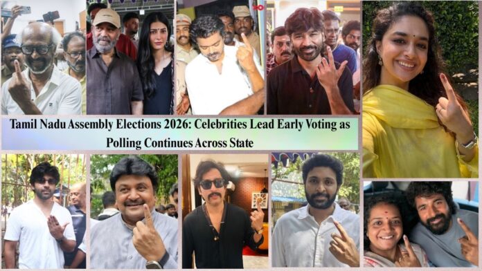 Tamil Nadu Polls 2026 Celebrities Lead Early Voting Across State